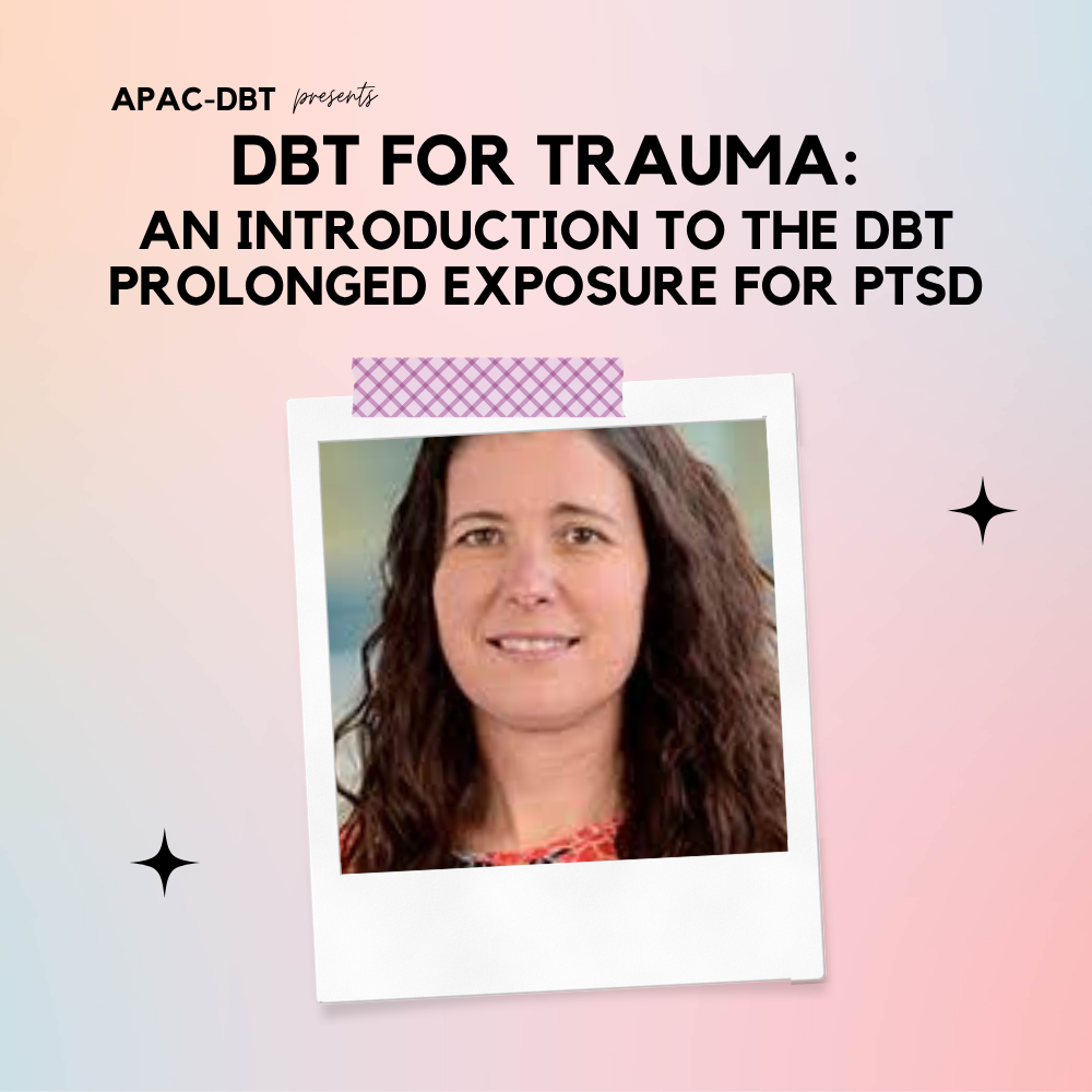 DBT for Trauma: an introduction to the DBT Prolonged Exposure protocol - Sept 2026